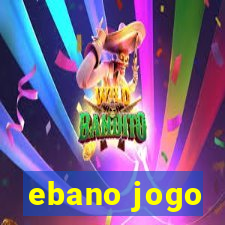 ebano jogo