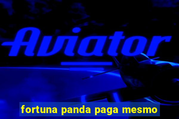 fortuna panda paga mesmo