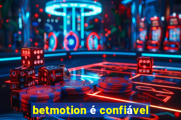 betmotion é confiável