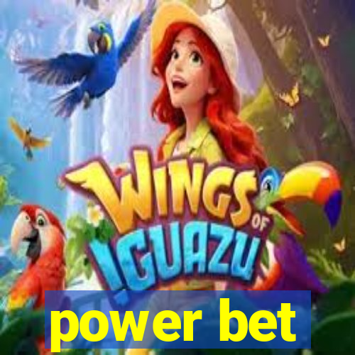 power bet