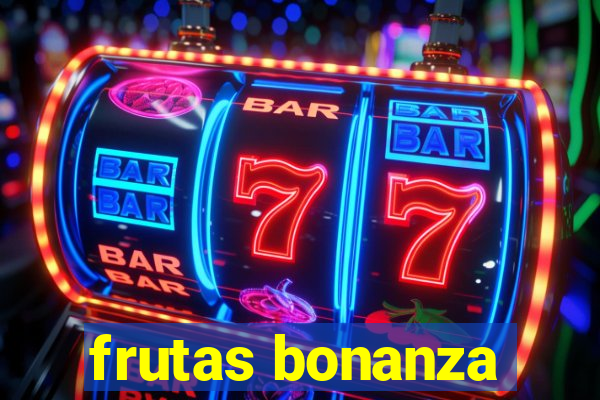 frutas bonanza