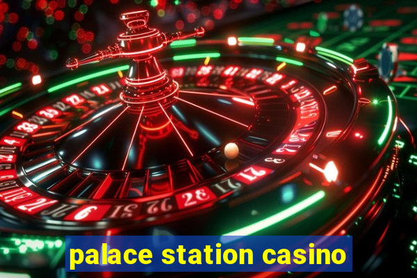 palace station casino