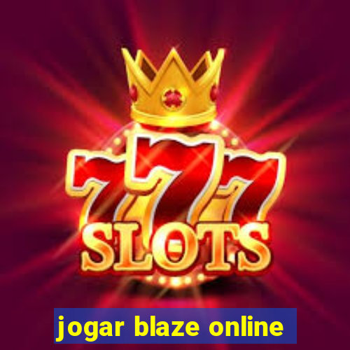 jogar blaze online