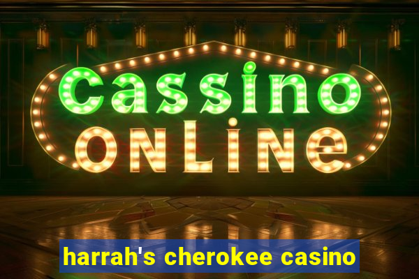 harrah's cherokee casino