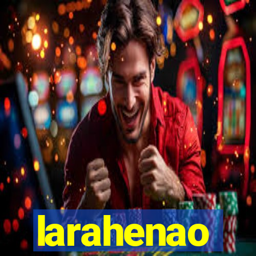 larahenao