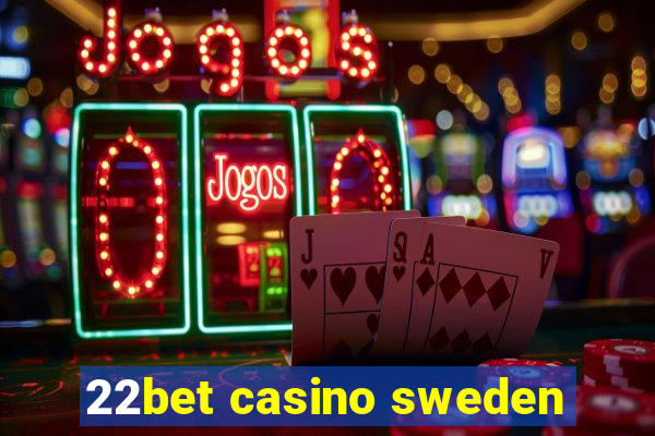 22bet casino sweden