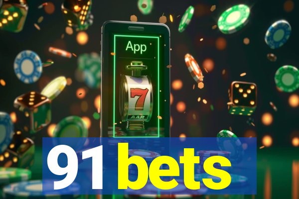 91 bets