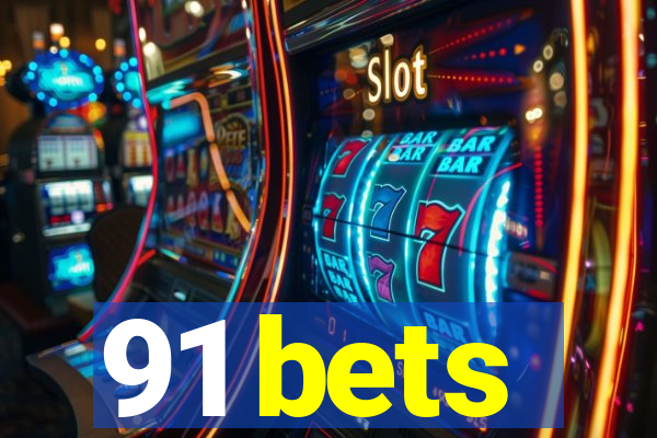 91 bets