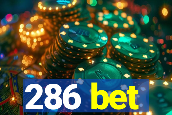 286 bet