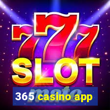 365 casino app