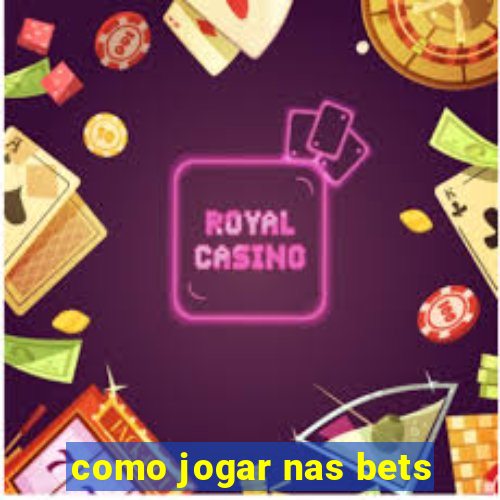 como jogar nas bets