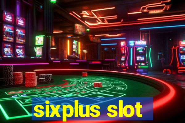 sixplus slot