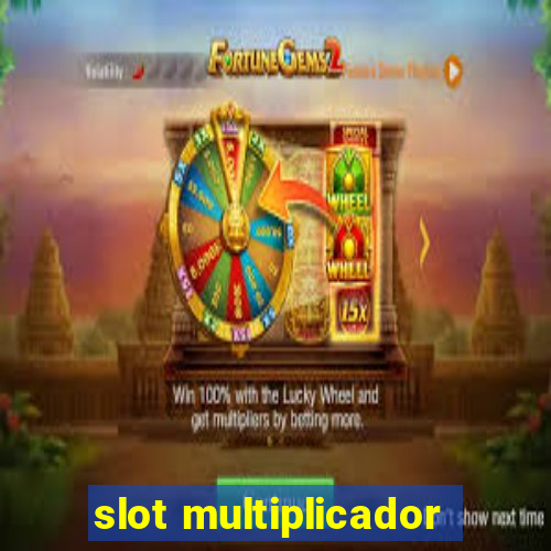 slot multiplicador