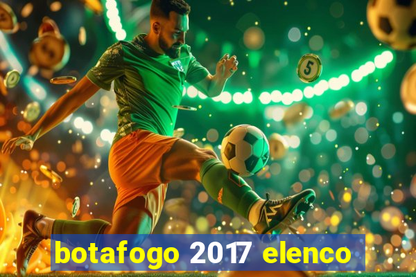 botafogo 2017 elenco