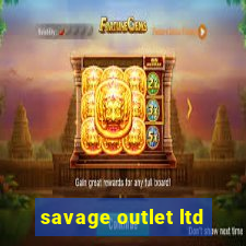 savage outlet ltd