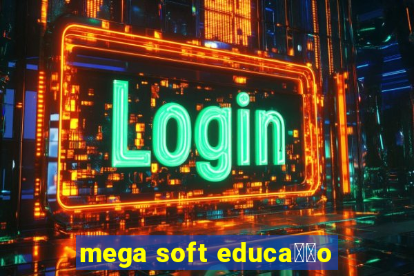 mega soft educa莽茫o