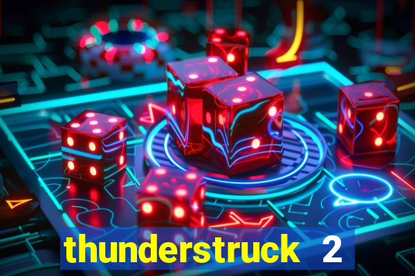 thunderstruck 2 slot online