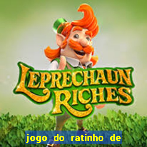 jogo do ratinho de ganhar dinheiro