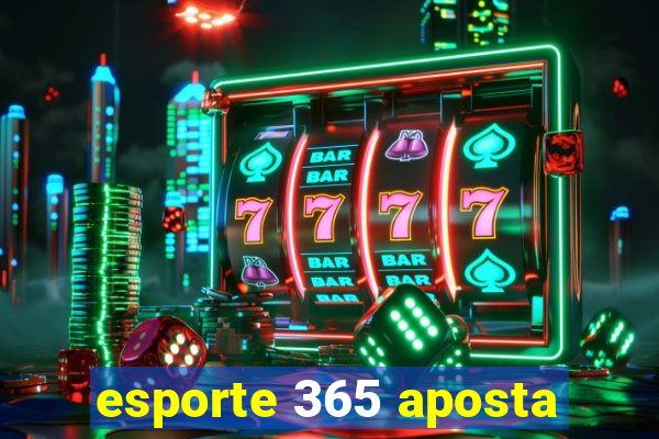 esporte 365 aposta