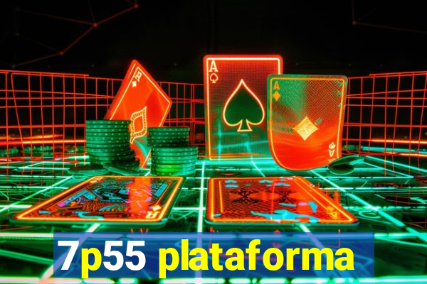 7p55 plataforma