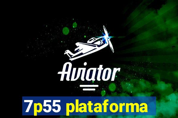 7p55 plataforma