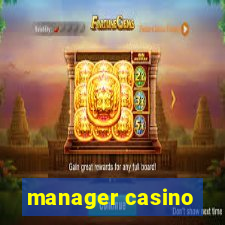 manager casino