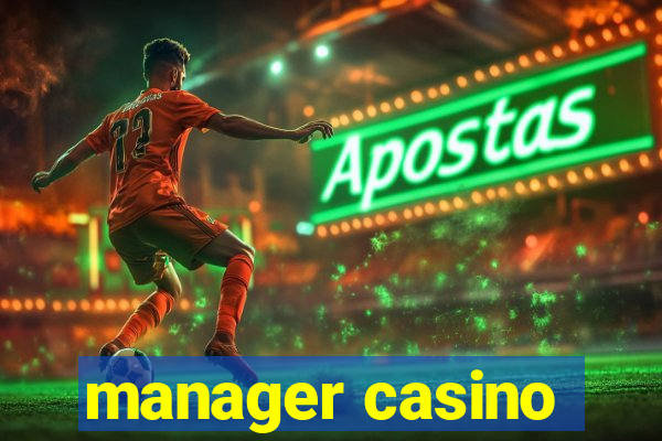 manager casino