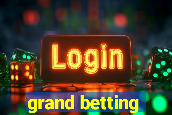 grand betting