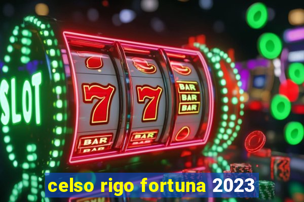 celso rigo fortuna 2023