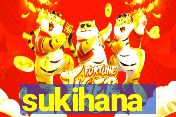 sukihana