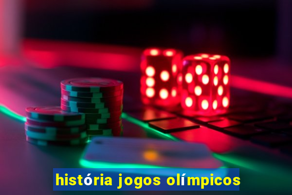 história jogos olímpicos