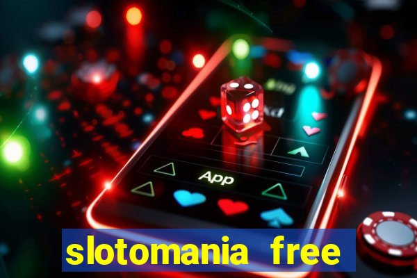 slotomania free slots casino games