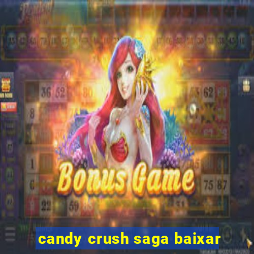 candy crush saga baixar