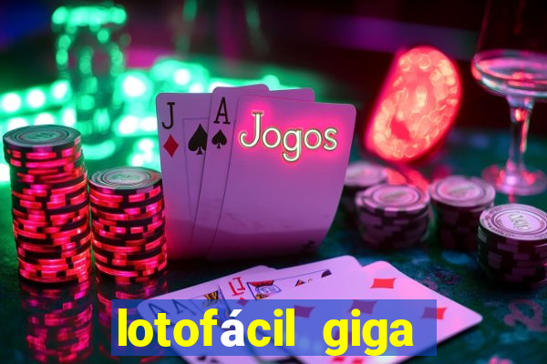 lotofácil giga bicho hoje