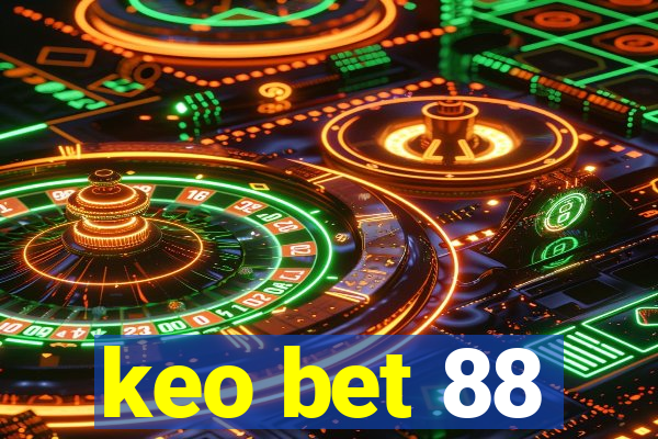 keo bet 88