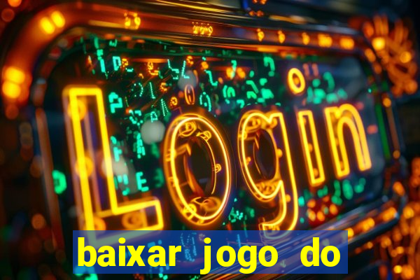 baixar jogo do tigrinho plataforma nova