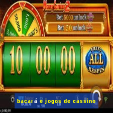 bacará e jogos de cassino