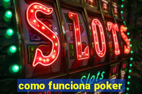 como funciona poker