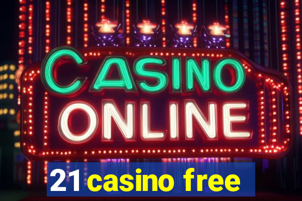 21 casino free