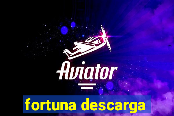 fortuna descarga