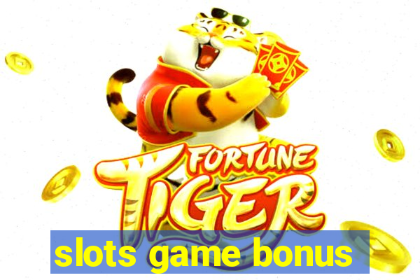 slots game bonus