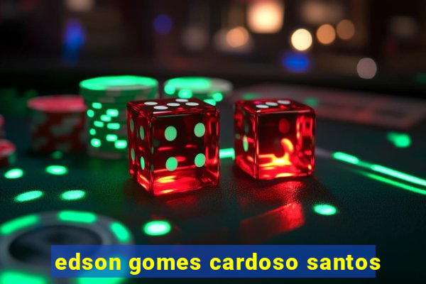 edson gomes cardoso santos