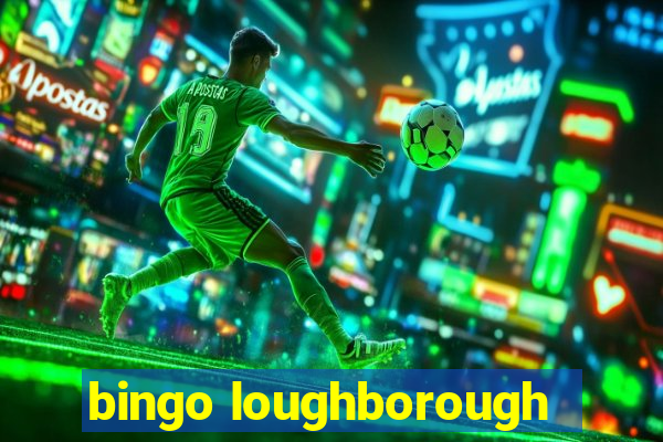 bingo loughborough