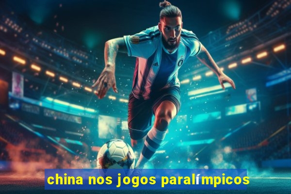 china nos jogos paralímpicos