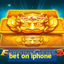 bet on iphone