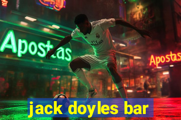 jack doyles bar