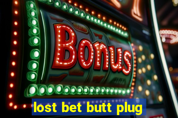 lost bet butt plug