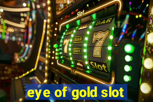 eye of gold slot