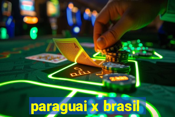 paraguai x brasil