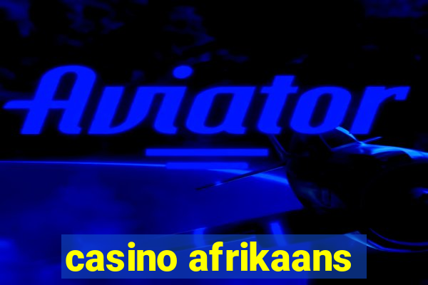 casino afrikaans